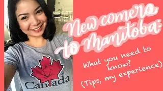 NEWCOMERS TO WINNIPEG, MB, CANADA | What You Need to Know | Part 1