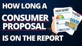 How long does a Consumer Proposal stay on the report