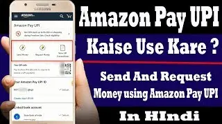 Amazon Pay UPI Kaise Use Kare | How to Send and Request money using Amazon Pay UPI