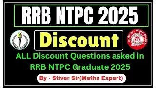 ALL Discount Questions asked in RRB NTPC 2025| Discount Maths PYQs by Stiver Sir 