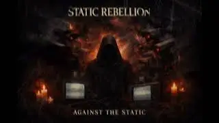 Static Rebellion &mdash; Against the Static | Alternative Rock, Dark Modern Rock