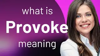 Provoke | meaning of PROVOKE
