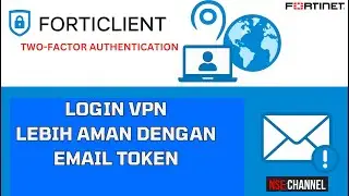 Aktifkan 2FA (Two-Factor Authentication) di FortiClient VPN lewat Email Token!