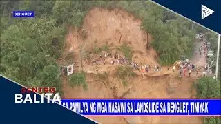 Tulong sa pamilya ng mga nasawi sa landslide sa Benguet, tiniyak