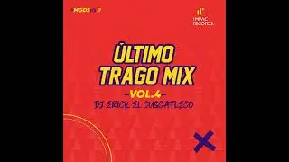 Último Trago Mix Vol4 by DJ Erick El Cuscatleco IR