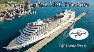 Drone Footage of MSC Preziosa Cruise Ship in St.Maarten, Sint Maarten, St.Martin DJI Mavic Pro 2