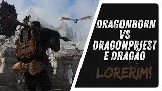 Lorerim 4.2 | B&aacute;rbaro contra um Dragon Priest e um Drag&atilde;o (Requiem modlist)