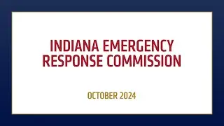 Indiana Emergency Response Commission | October 23, 2024