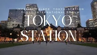 [4k]Eine visuelle Reise rund um den Bahnhof Tokio und den Kaiserpalast
