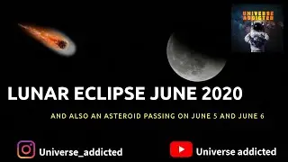Lunar eclipse June 2020 | Asteriod passing Earth June 2020 |Astronomical event  | Universe addicted