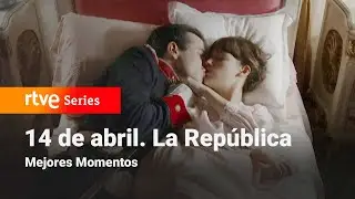 14 de Abril. La República: 1x05 - Mejores Momentos | RTVE Series