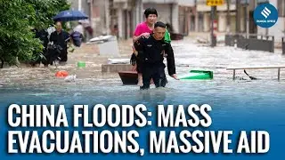 China Flood Crisis: 200M Yuan Aid, 41,500 Evacuated as Disaster Response Upgraded to Level-III