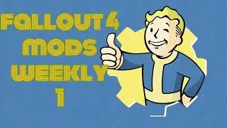 Fallout 4 mod week 1