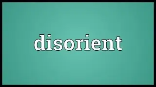 Disorient Meaning