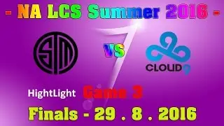 TSM vs C9 Hightlights game 3 | NA LCS  2016 Summer Grand Final | 29 08 2016