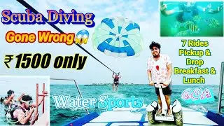 Scuba Diving🏊‍♀️Gone Wrong😱 | Watersports for ₹1500 only | 7 water rides | Malvan Beach #goaseries