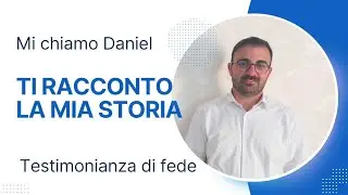 TESTIMONIANZA DI FEDE DI DANIEL