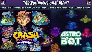 Astrodimensional Map 🚀👨&zwj;🚀 Crash 4 IAT X Astro Bot MASHUP ft: @NikitoBandicoot