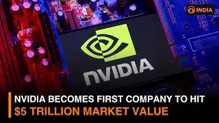 Nvidia Becomes First Company to Hit $5 Trillion Market Value | DD India