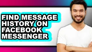 How to Find Message History on Facebook Messenger (updated)