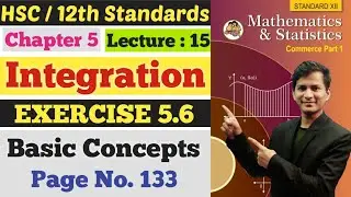 Math's 1 | Chapter 5 | Integration | Exercise 5.6 | Page.133 | Lecture 15 | Class 12th |
