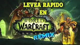 El M&Eacute;TODO M&Aacute;S R&Aacute;PIDO para levear en World of Warcraft: Legion Remix 💥