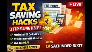 Live -7 - Tax Saving Hacks & ITR help