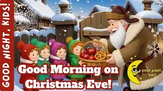 🎅✨ Good Morning on Christmas Eve! 🎄❄️🎄❄️