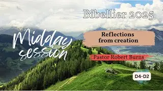BL2025 D4/D2 -  Reflections from creation (Pastor Robert Burns) | Bibelleir 2025