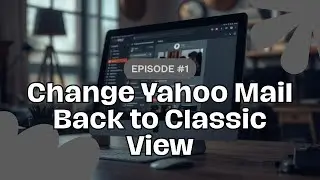 How To Change Yahoo Mail Back To Classic View