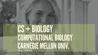 Computer Science + Biology -COMPUTATIONAL BIOLOGY - IŞIL TABAĞ _ Video
