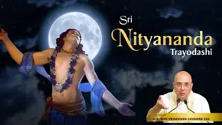 Lecture on the auspicious occasion of Sri Nityananda Trayodashi | H.G Dr. Vrindavan Chandra Das