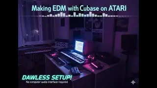 Making DAWless EDM on Cubase ATARI !