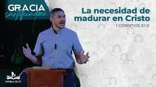 La necesidad de madurar en Cristo | 1 Corintios 3:1-9