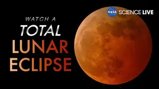 Watch a Total Lunar Eclipse (NASA Science Live)