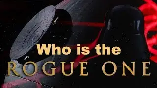 Star Wars Rogue One Theory - WHO is the Rogue One?