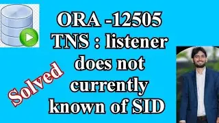 FIX: ORA-12505 || ORA-12505: TNS:listener does not currently know of SID [solved]  ✅ || 12505
