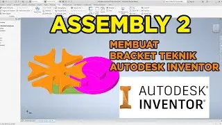 ASSEMBLY 2 - MEMBUAT BRACKET TEKNIK AUTODESK INVENTOR