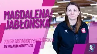 Magdalena Jabłońska przed Mistrzostwami Świata dywizji IB kobiet do lat 18