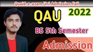 Quaid-e-azam Uni Admission Fall 2022 ||BS 5th Semester Admissions QAU 2022 ||Admissions Updates 2022