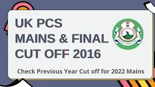 UK PCS Mains & Final Cut Off 2016 | UK PCS 2016 Cut Off | ukpsc 2016 mains cut off |