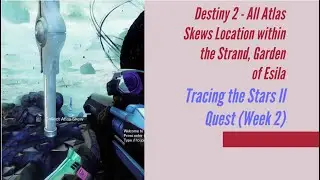 Collect Atlas Skews Location within the Strand, Garden of Esila - Tracing the Stars III (Destiny 2)