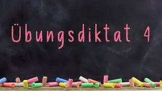 Übungsdiktat mit Erklärung #4 || Deutsch (ab 4. Klasse)