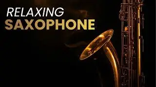 Best Saxophone Boleros All Time &ndash; Ultimate Relaxing Music Compilation