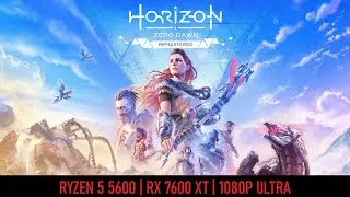 HORIZON ZERO DAWN REMASTERED | RYZEN 5 5600 | RX 7600 XT | 1080P ULTRA