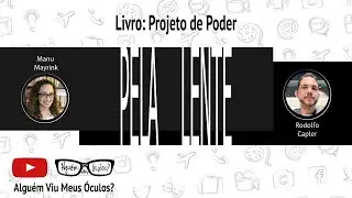 #PelaLente - Livro: Projeto de Poder, com Rodolfo Capler