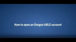 How to Enroll in an Oregon ABLE Account &mdash; Get Started Today