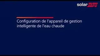 Configurer le R&eacute;gulateur de thermoplongeur SolarEdge | France