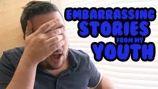 Awkward Stories From My Teenage Years