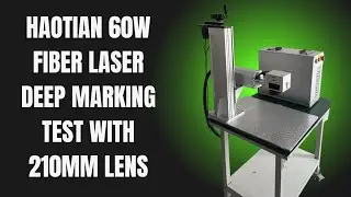 Haotian 60W Fiber Laser | Deep Marking Test with 210mm Lens | Precision Engraving Demo